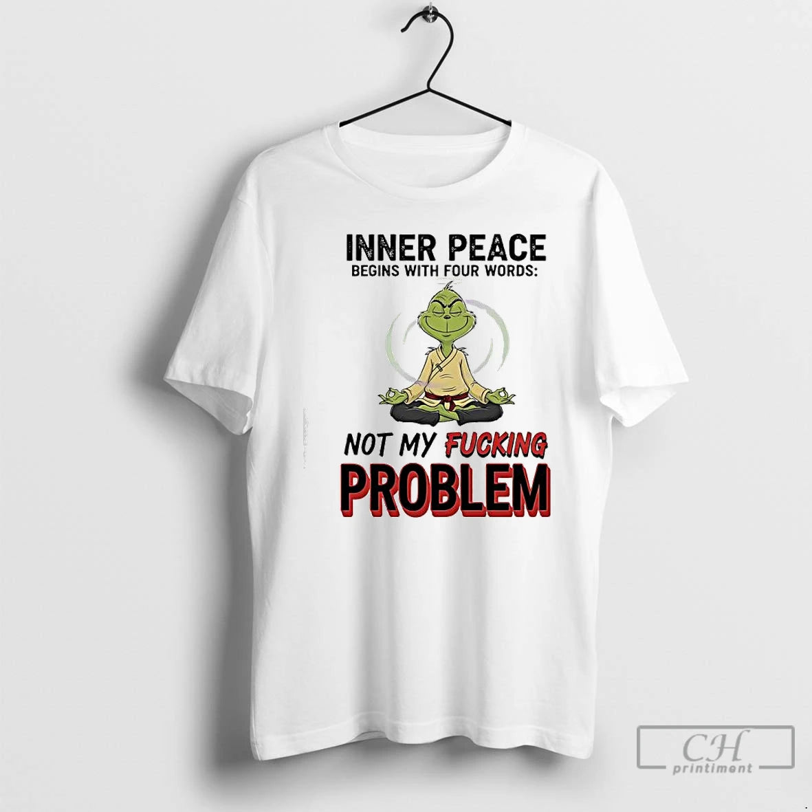 Premium Meditation Grinch Inner Peace Begins With Four Words Not My Fucking Problem T Shirts Hoodie, Sweatshirt