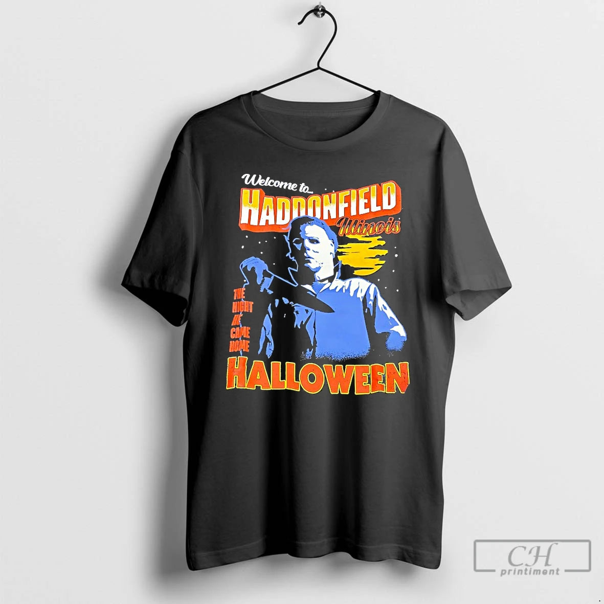 Michael Myers Welcome Haddonfield Night He Came Home Halloween T-Shirts, Hoodie, Sweatshirt