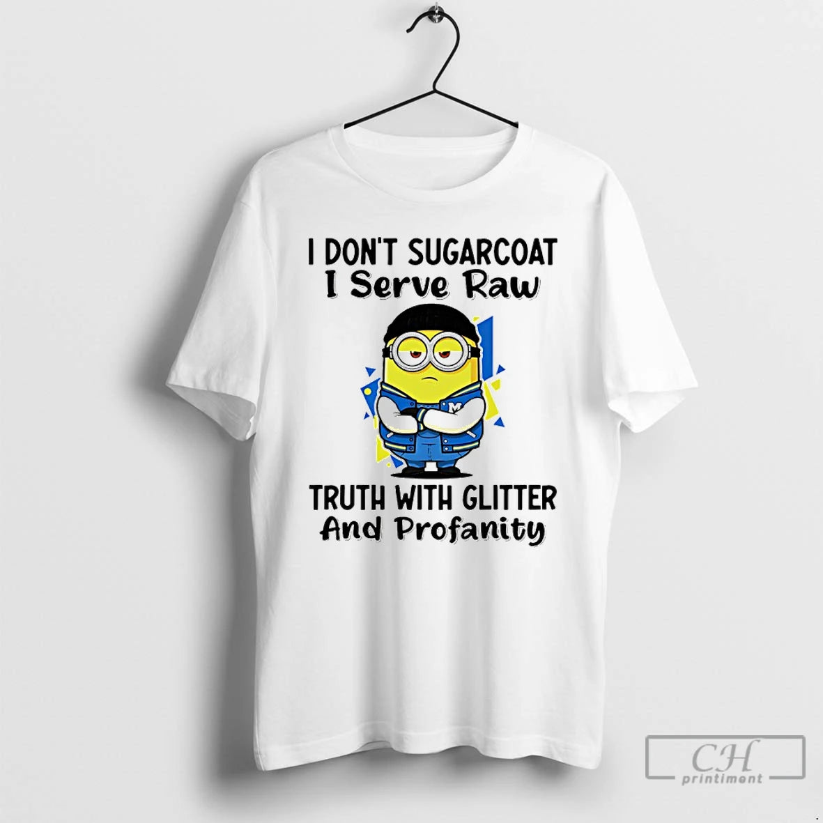 Premium Minion I Dont Sugarcoat I Serve Raw Truth With Glitter And Profanity T Shirts Hoodie, Sweatshirt | PopFlextees.com
