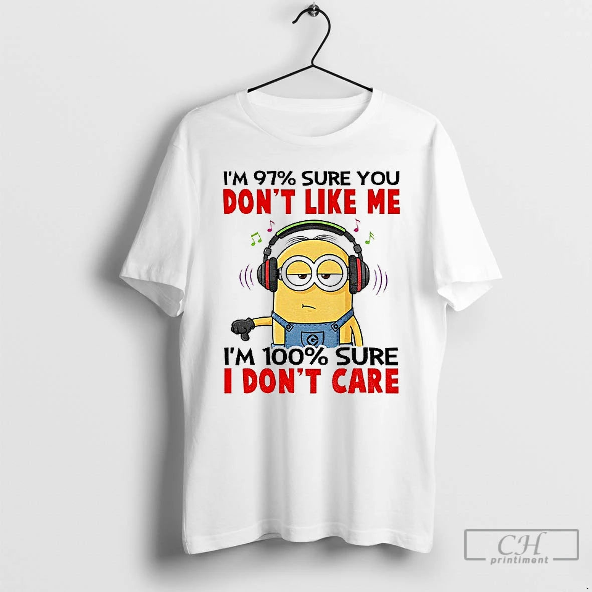 Premium Minion Im 97 Sure You Dont Like Me Im 100 Sure I Dont Care T-Shirts, Hoodie, Sweatshirt | PopFlextees.com