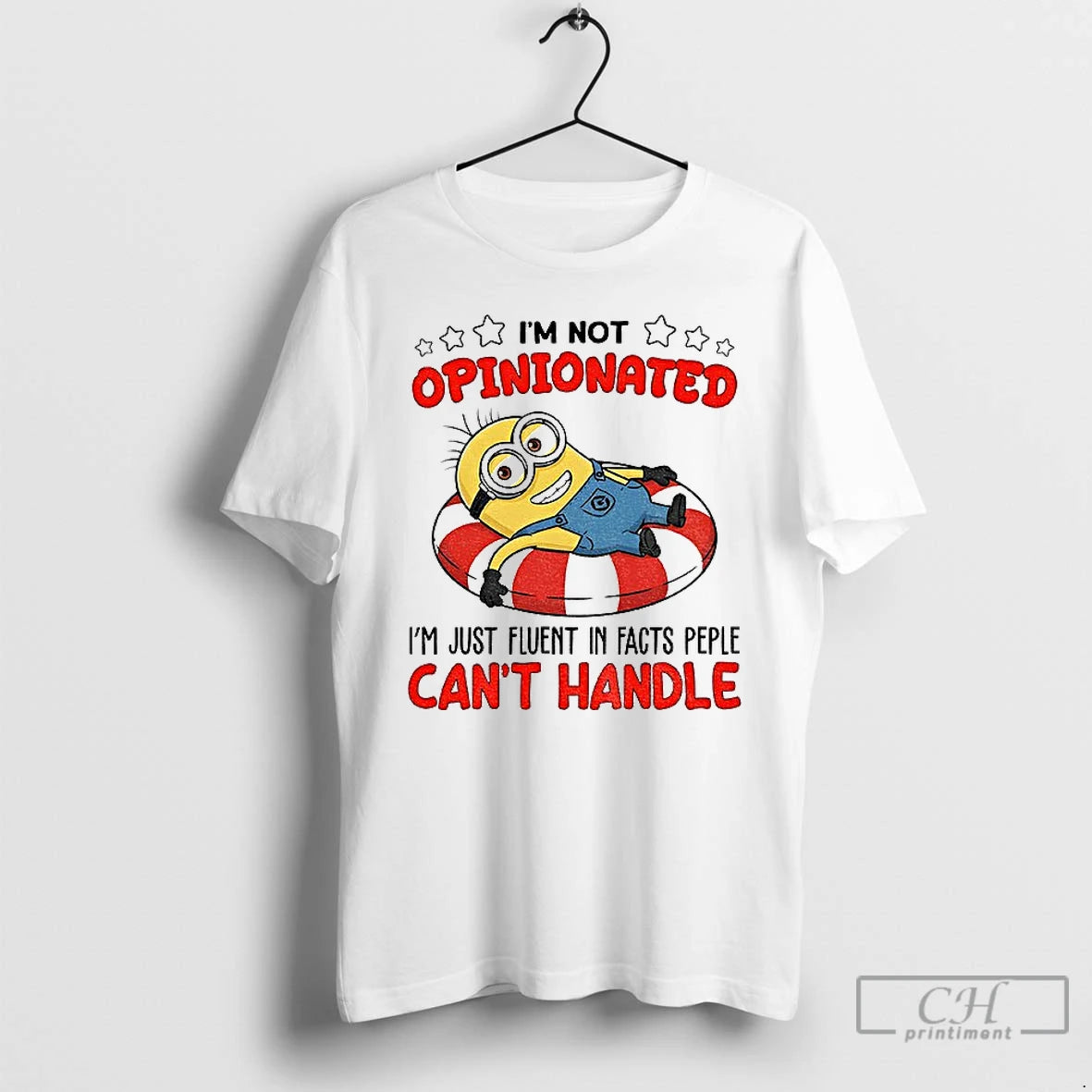 Premium Minion Im Not Opinionated Im Just Fluent In Facts Peple Cant Handle T Shirts Hoodie, Sweatshirt | PopFlextees.com