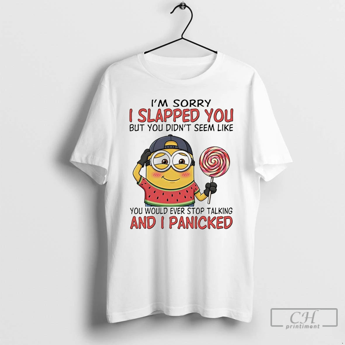 Premium Minion Im Sorry I Slapped You But You Didnt Seem Like You Would Ever T-Shirts, Hoodie, Sweatshirt | PopFlextees.com