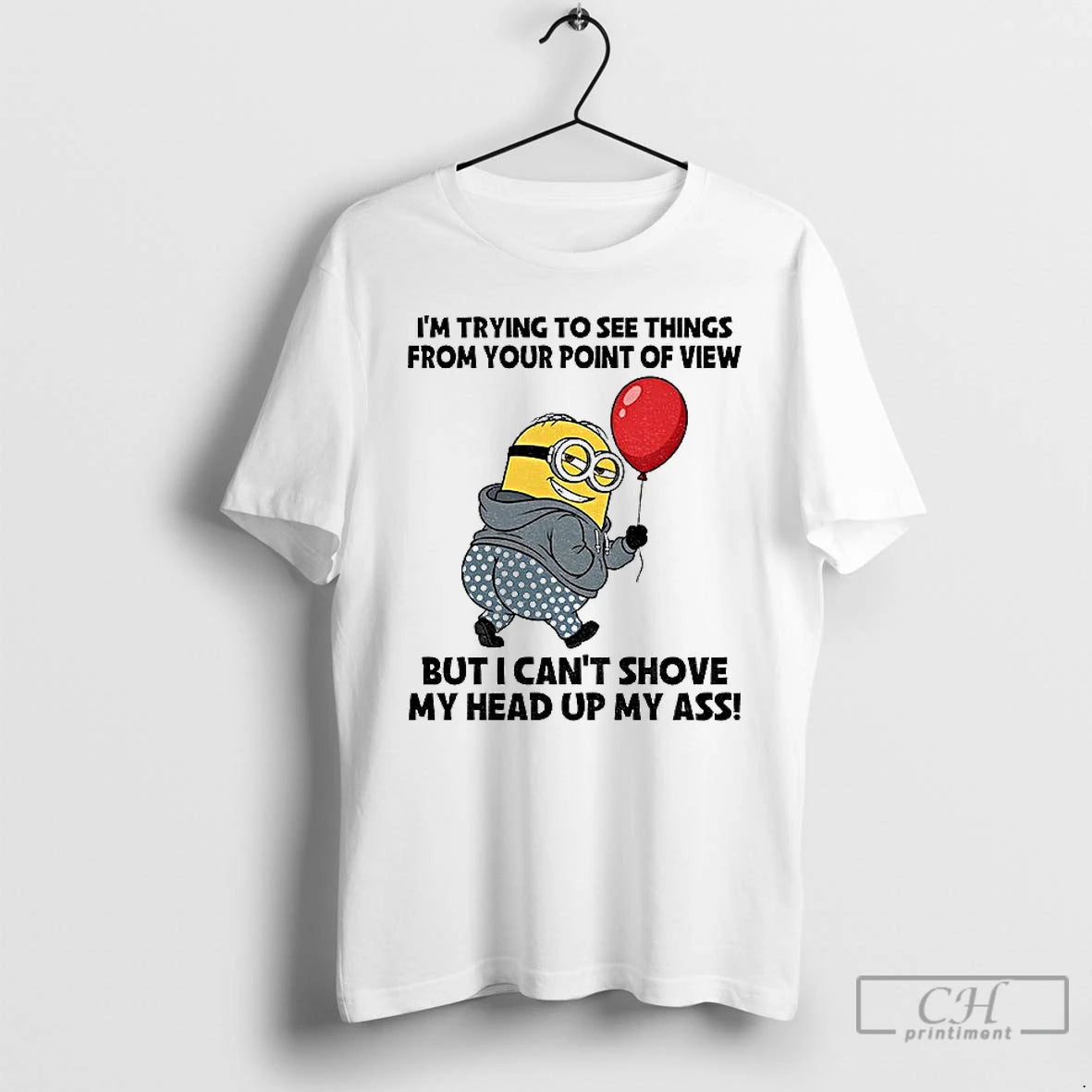 Premium Minion Im Trying To See Things From Your Point Of View But I Cant T-Shirts, Hoodie, Sweatshirt | PopFlextees.com