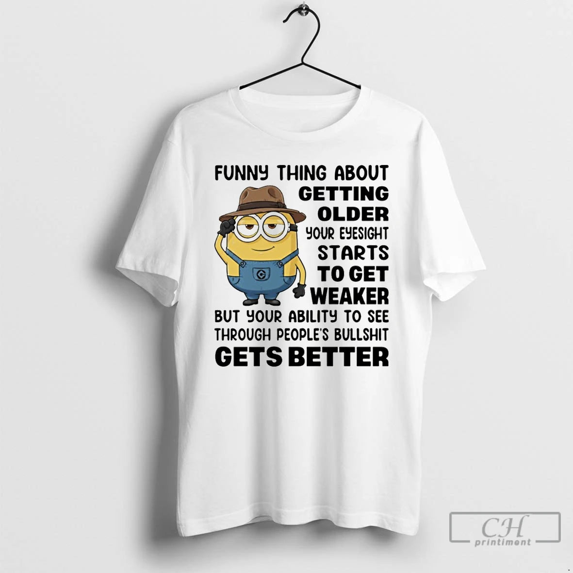 Premium Minion Funny Thing About Getting Older Your Eyesight Starts To Get Weaker But Your T-Shirts, Hoodie, Sweatshirt