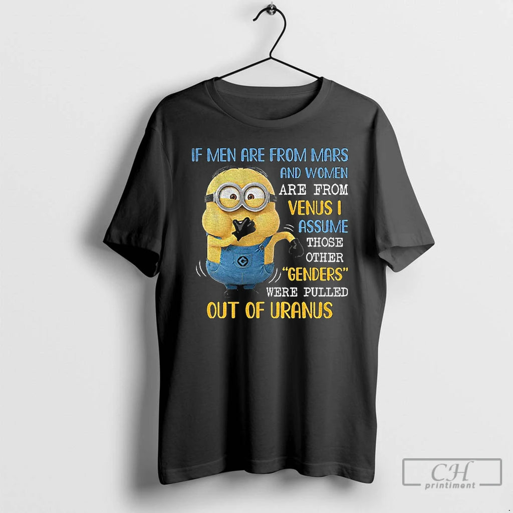 Premium Minion If Men Are From Mars And Women Are From Venus I Assume Those T-Shirts, Hoodie, Sweatshirt | PopFlextees.com
