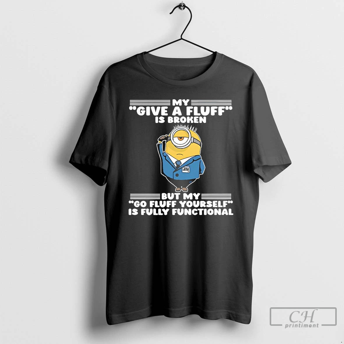 Premium Minion My Give A Fluff Is Broken But My Go Fluff Yourself Is Fully T-Shirts, Hoodie, Sweatshirt | PopFlextees.com