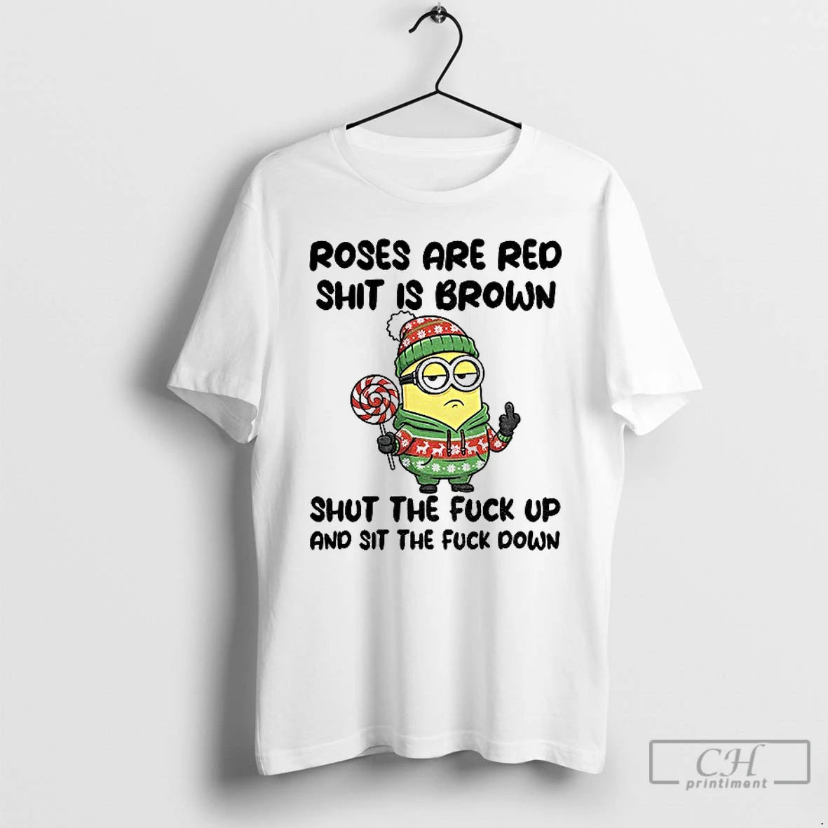 Premium Minion Roses Are Red Shit Is Brown Shut The Fuck Up And Sit The T-Shirts, Hoodie, Sweatshirt | PopFlextees.com