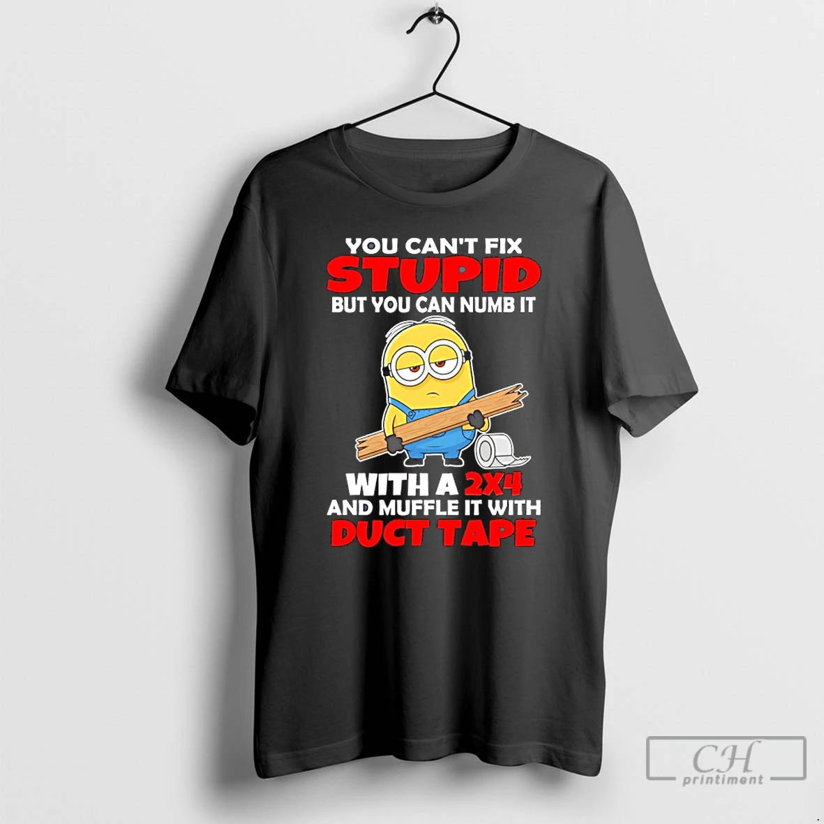 Premium Minion You Cant Fix Stupid But You Can Numb It With A 2x4 And T-Shirts, Hoodie, Sweatshirt | PopFlextees.com