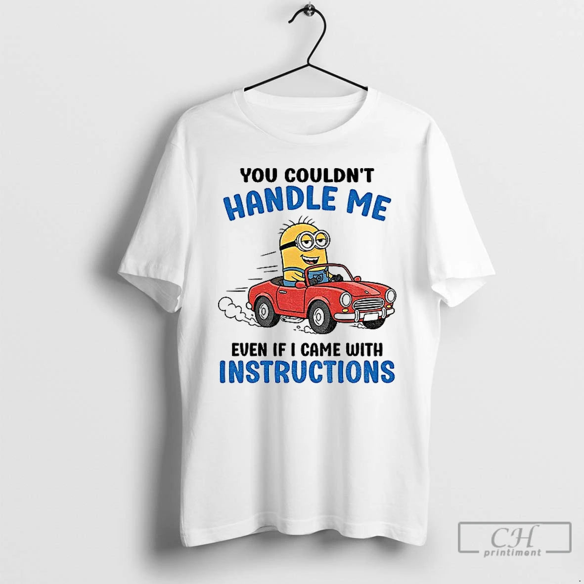 Premium Minion You Couldnt Handle Me Even If I Came With Instructions T Shirts Sweater Hoodie, Sweatshirt | PopFlextees.com