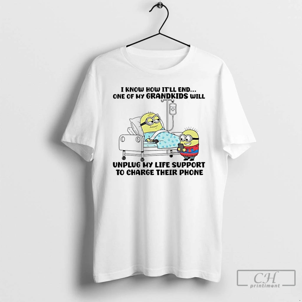 Premium Minions I Know How Itll End One Of My Grandkids Will Unplug My Life T-Shirts, Hoodie, Sweatshirt | PopFlextees.com