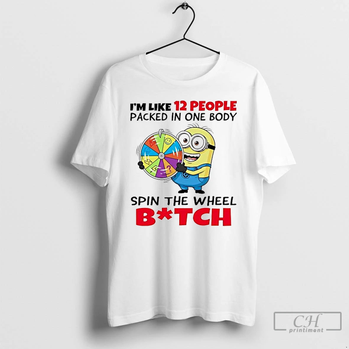 Premium Minions Im Like 12 People Packed In One Body Spin The Wheel T Shirts Hoodie, Sweatshirt | PopFlextees.com