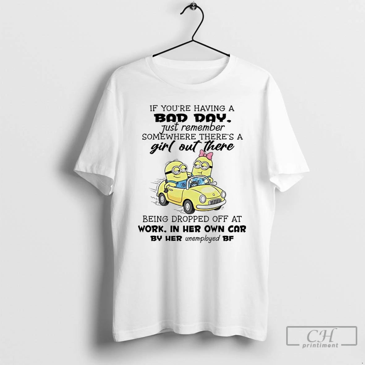 Premium Minions If Youre Having A Bad Day Just Remember Somewhere T-Shirts, Hoodie, Sweatshirt | PopFlextees.com