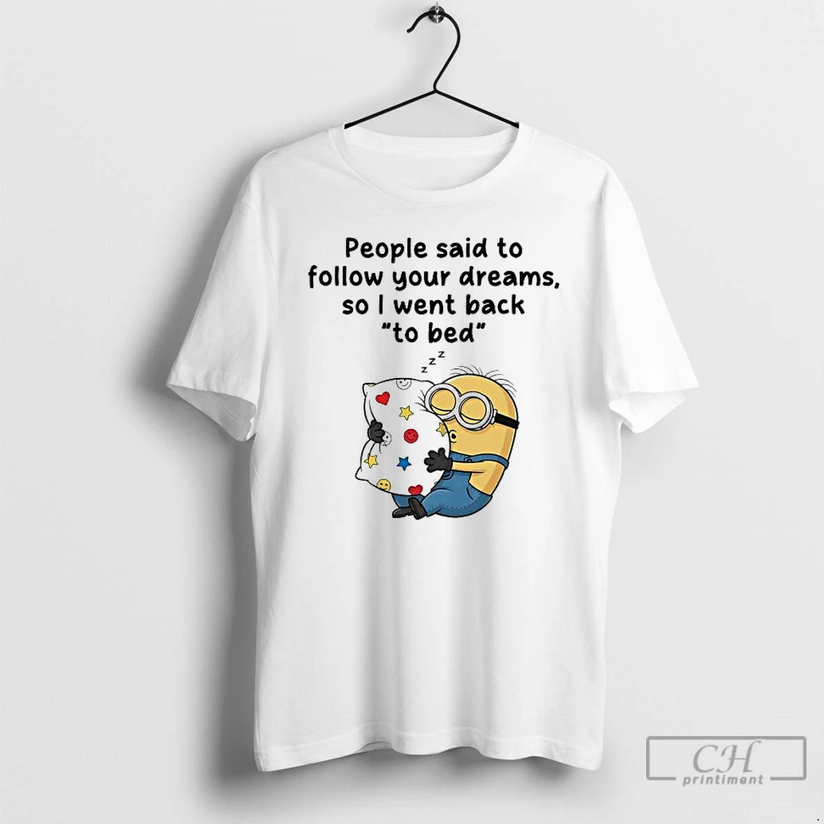 Premium Minions People Said To Follow Your Dreams So I Went Back T Shirts Sweater Hoodie, Sweatshirt | PopFlextees.com