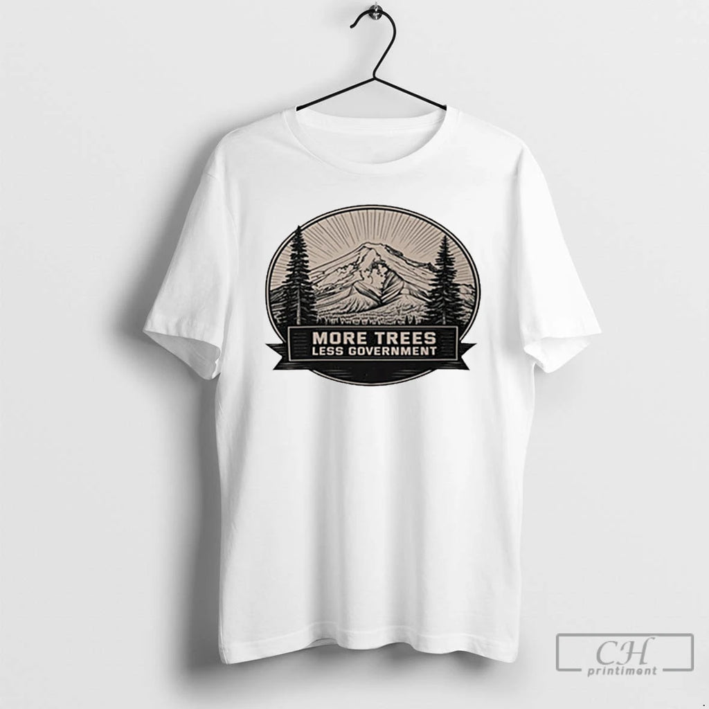 Premium More Trees Less Government T-Shirts, Hoodie, Sweatshirt | PopFlextees.com