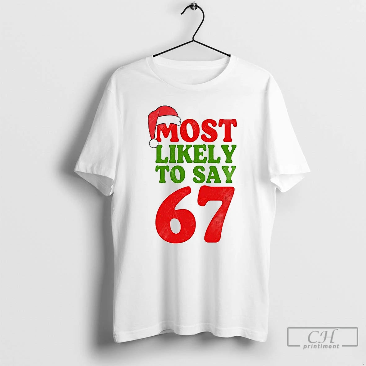 Premium Most Likely To Say 67 Christmas T-Shirts, Hoodie, Sweatshirt | PopFlextees.com