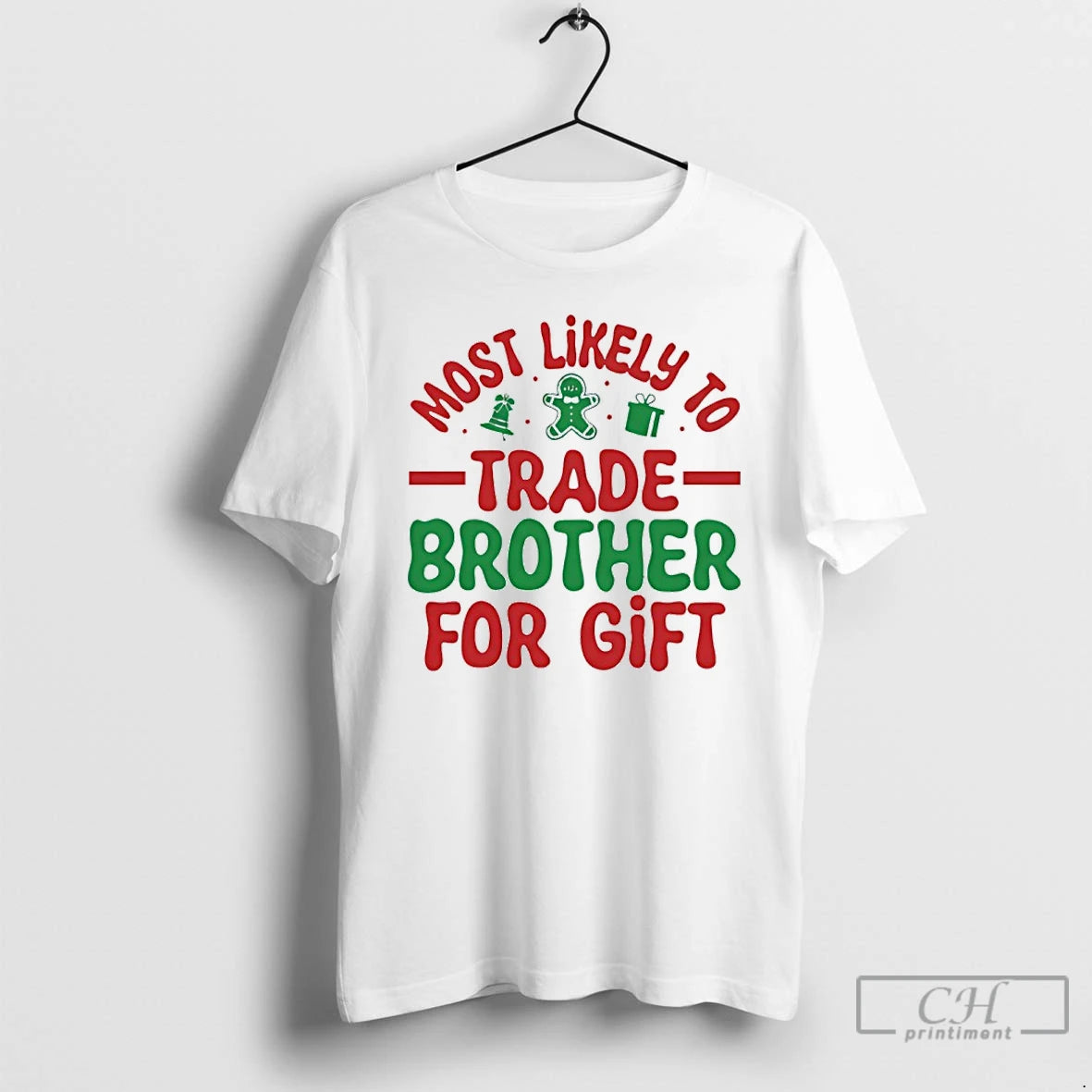 Premium Most Likely To Trade Brother For Gift Christmas T-Shirts, Hoodie, Sweatshirt | PopFlextees.com