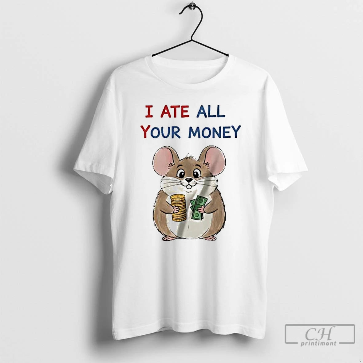 Premium Mouse I Ate All Your Money T-Shirts, Hoodie, Sweatshirt | PopFlextees.com