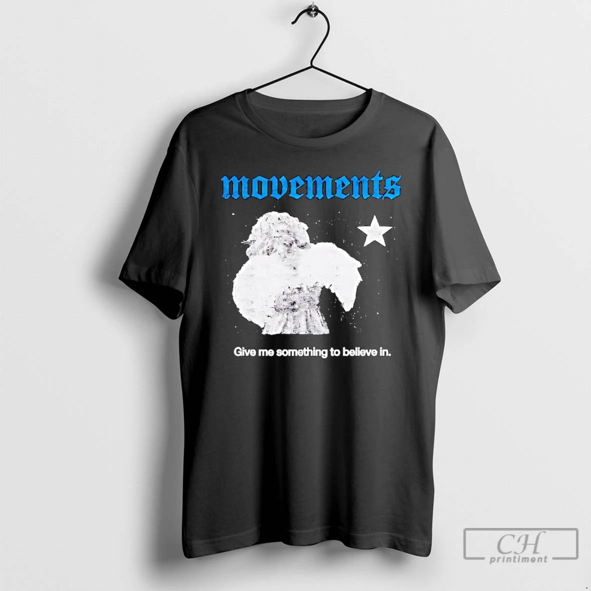 Premium Movement Give Me Something To Believe In T-Shirts, Hoodie, Sweatshirt | PopFlextees.com