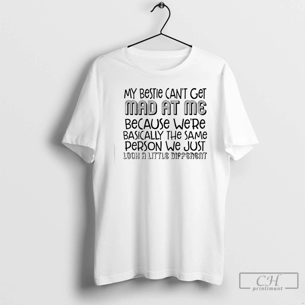 My Bestie Cant Get Mad Me Text T-Shirts, Hoodie, Sweatshirt