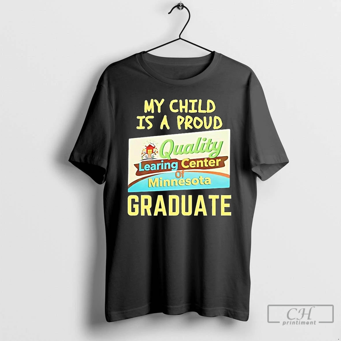 Premium My Child Is A Proud Quality Learing Center Of Minnesota Graduate T Shirts Sweater Hoodie, Sweatshirt