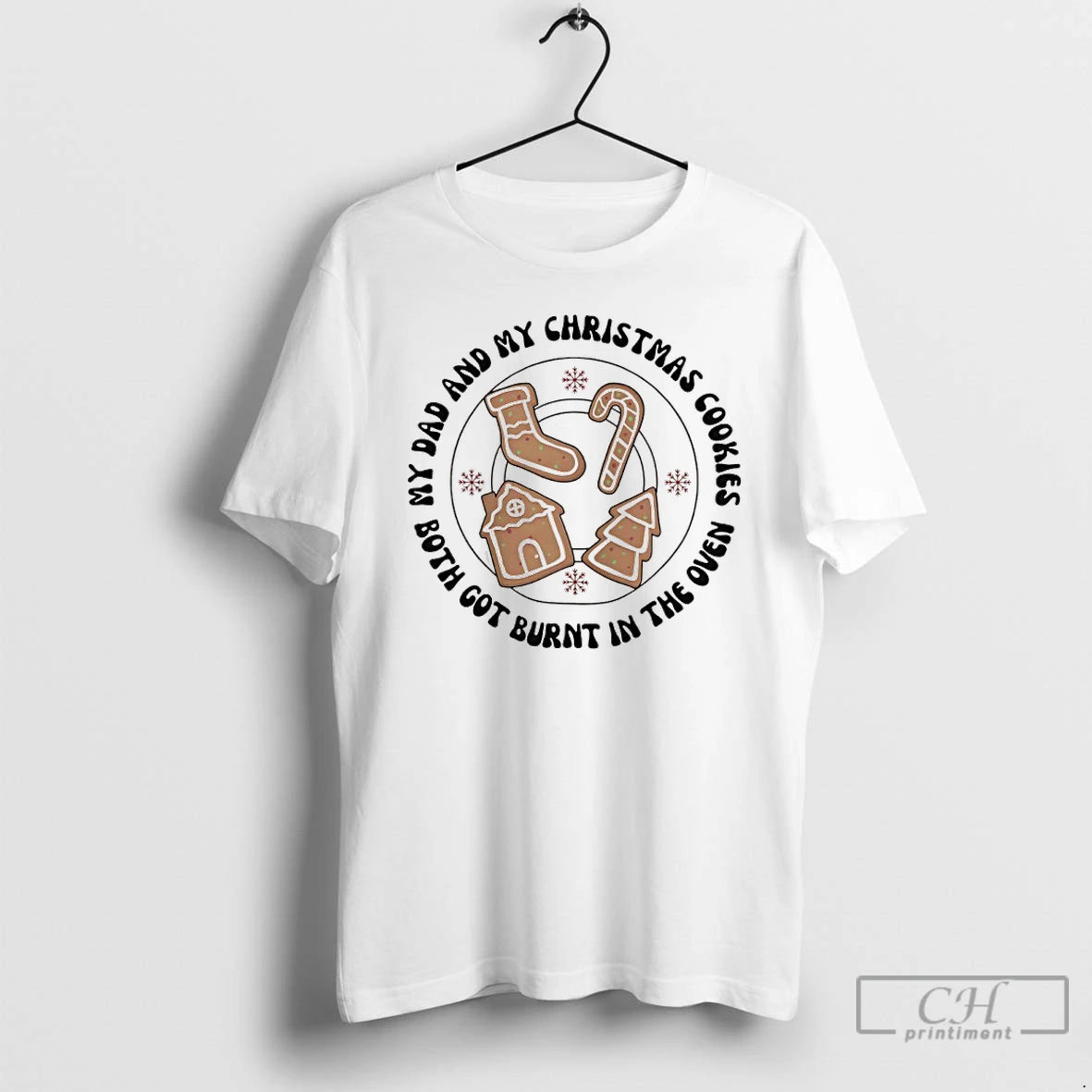 Premium My Dad And My Christmas Cookies Both Got Burnt In The Oven T Shirts Hoodie, Sweatshirt | PopFlextees.com