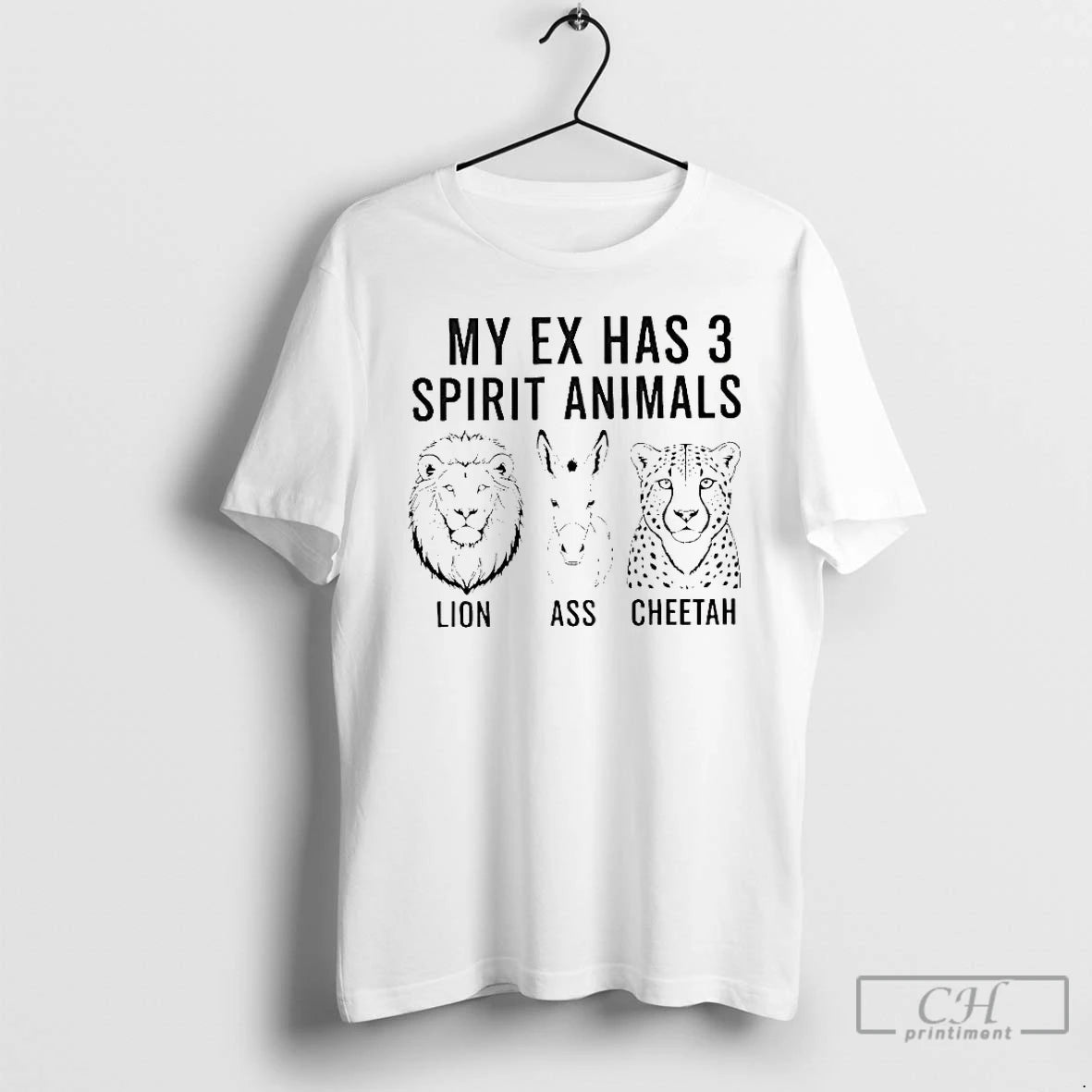 Premium My Ex Has 3 Spirit Animals Lion Ass Cheetah T-Shirts, Hoodie, Sweatshirt | PopFlextees.com