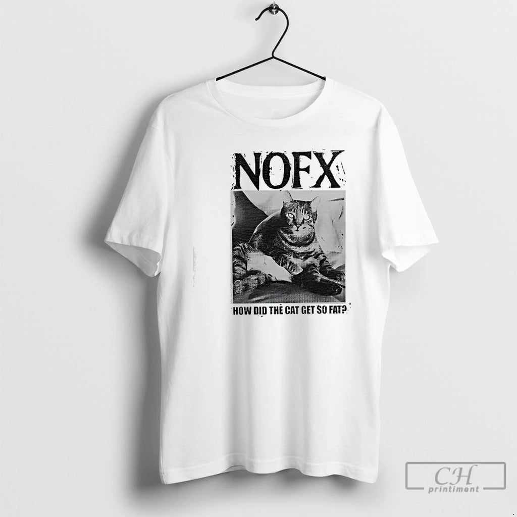 Premium Nofx How Did The Cat Get So Fat T-Shirts, Hoodie, Sweatshirt | PopFlextees.com