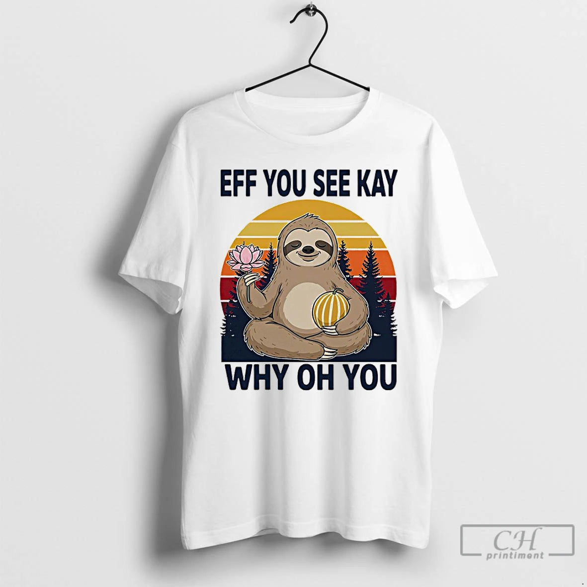 Premium Namaste Sloth Eff You See Kay Why Oh You Vintage T-Shirts, Hoodie, Sweatshirt | PopFlextees.com