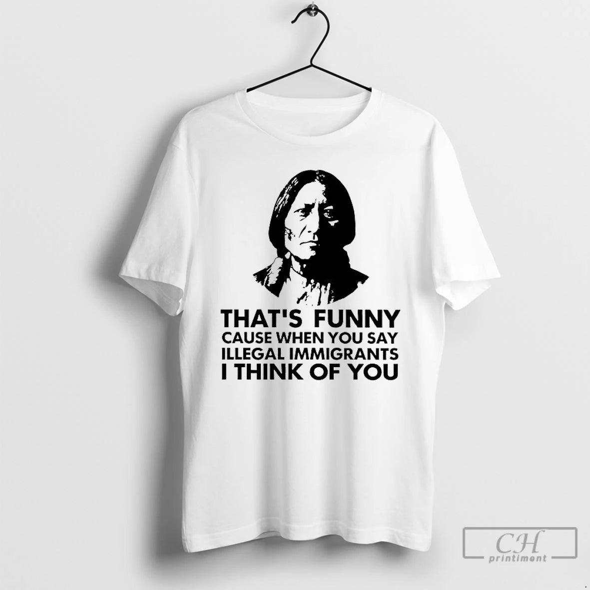 Premium Native American Thats Funny Cause When You Say Illegal Immigrants T-Shirts, Hoodie, Sweatshirt | PopFlextees.com