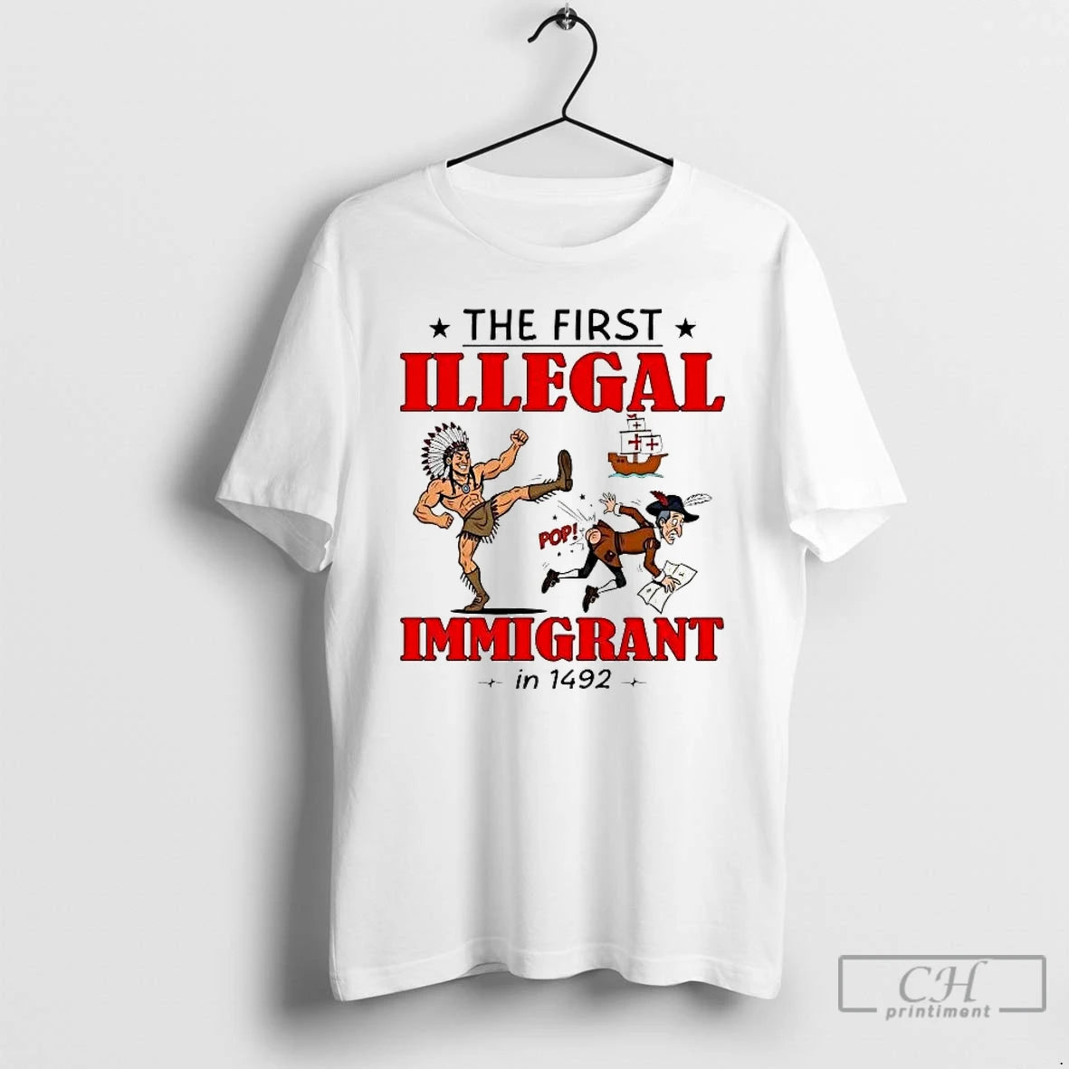 Premium Native American The First Illegal Immigrant In 1492 T-Shirts, Hoodie, Sweatshirt | PopFlextees.com