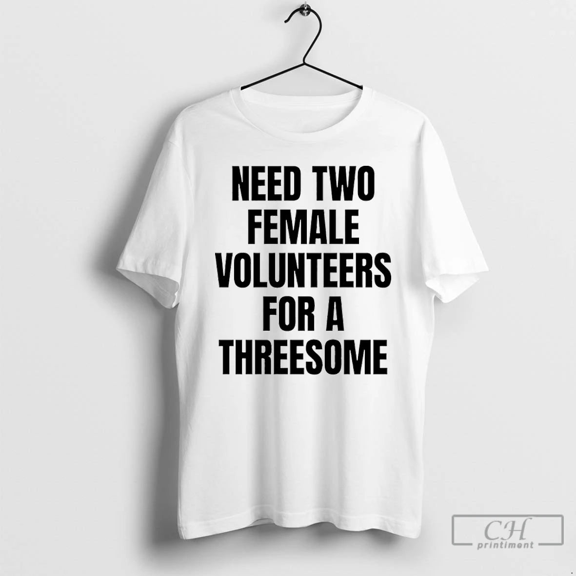 Premium Need Two Female Volunteers For A Threesome T-Shirts, Hoodie, Sweatshirt | PopFlextees.com