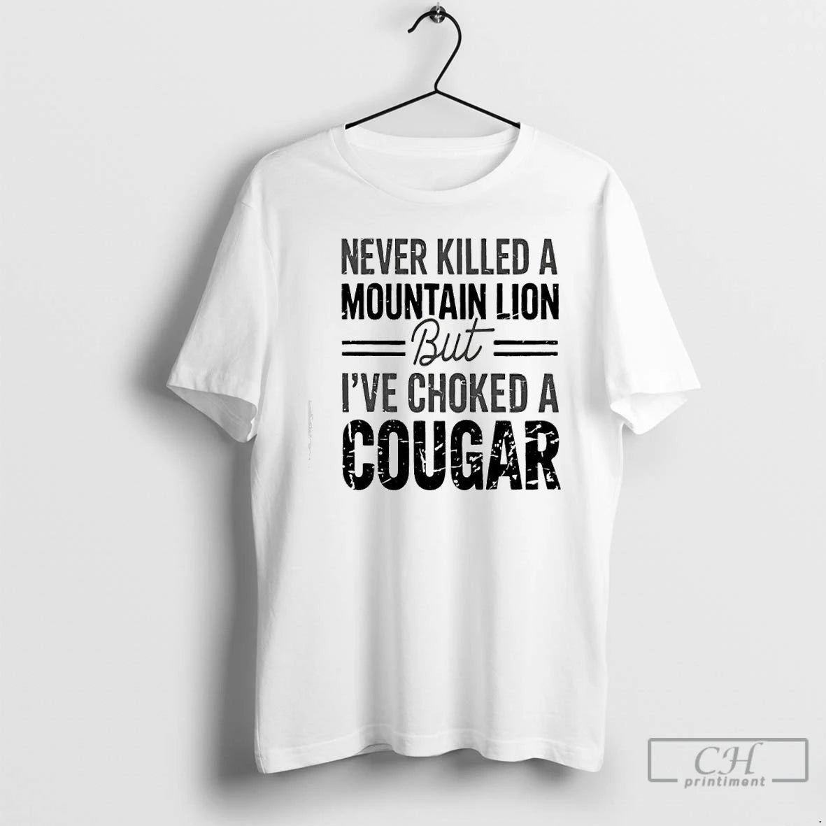 Premium Never Killed A Mountain Lion But Ive Choked A Cougar T-Shirts, Hoodie, Sweatshirt | PopFlextees.com
