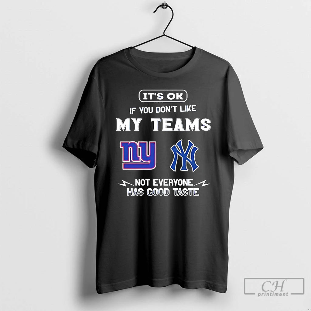Premium New York Giants And New York Yankees Its Ok If You Dont Like My T-Shirts, Hoodie, Sweatshirt | PopFlextees.com