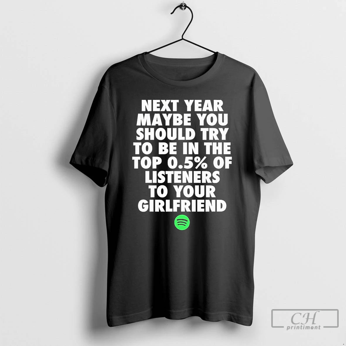 Premium Next Year Maybe You Should Try In The Top 0 5 Of Listeners Girlfriend T-Shirts, Hoodie, Sweatshirt | PopFlextees.com
