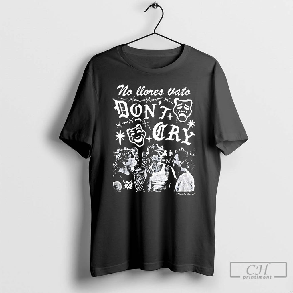 Premium No Llores Vato Bonta Cry T-Shirts, Hoodie, Sweatshirt | PopFlextees.com