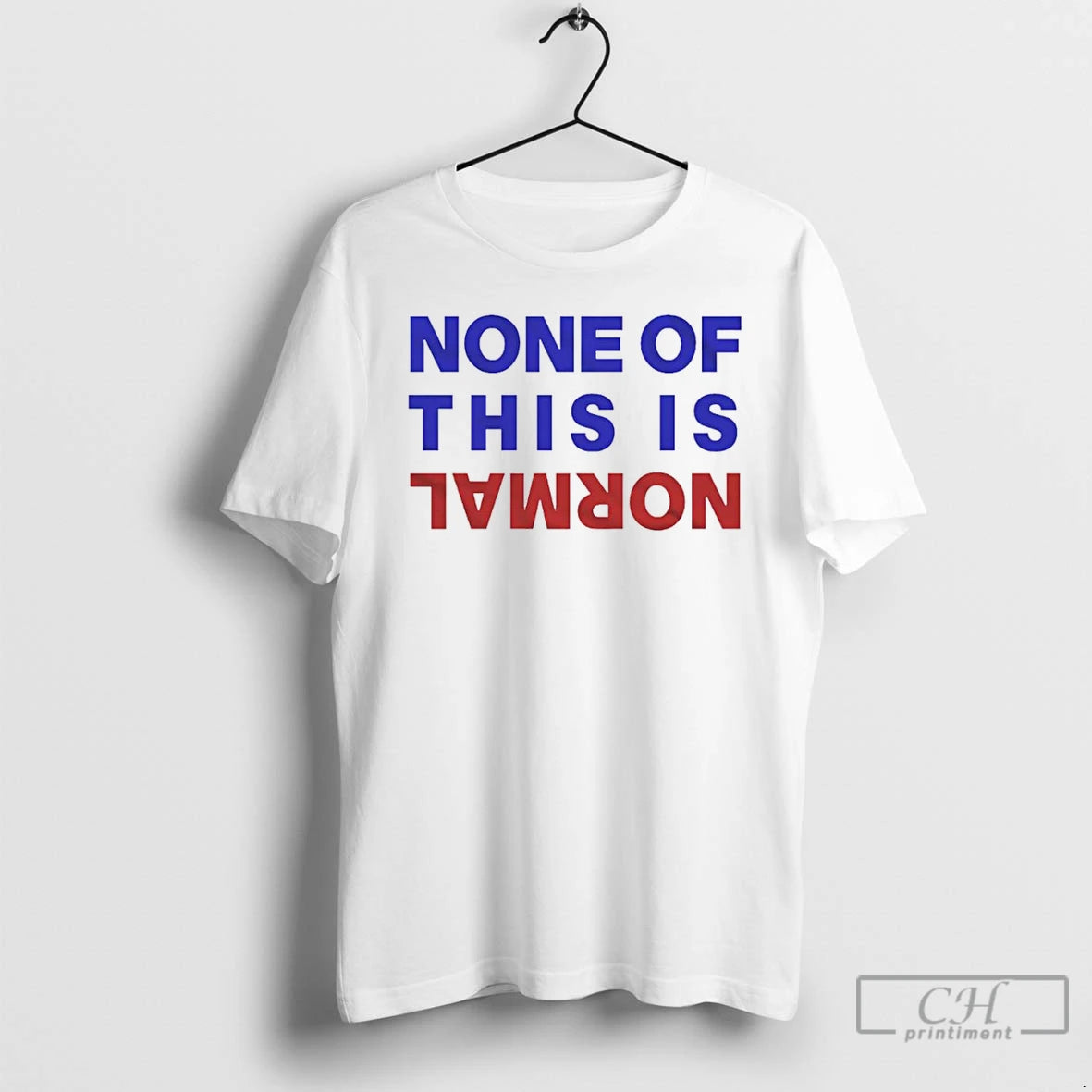 Premium None Of This Is Normal Text T-Shirts, Hoodie, Sweatshirt | PopFlextees.com