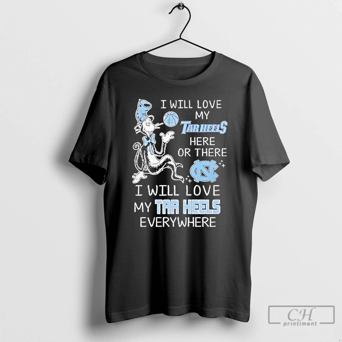 Premium North Carolina I Will Love My Tar Heels Here Or There I Will Love T-Shirts, Hoodie, Sweatshirt | PopFlextees.com