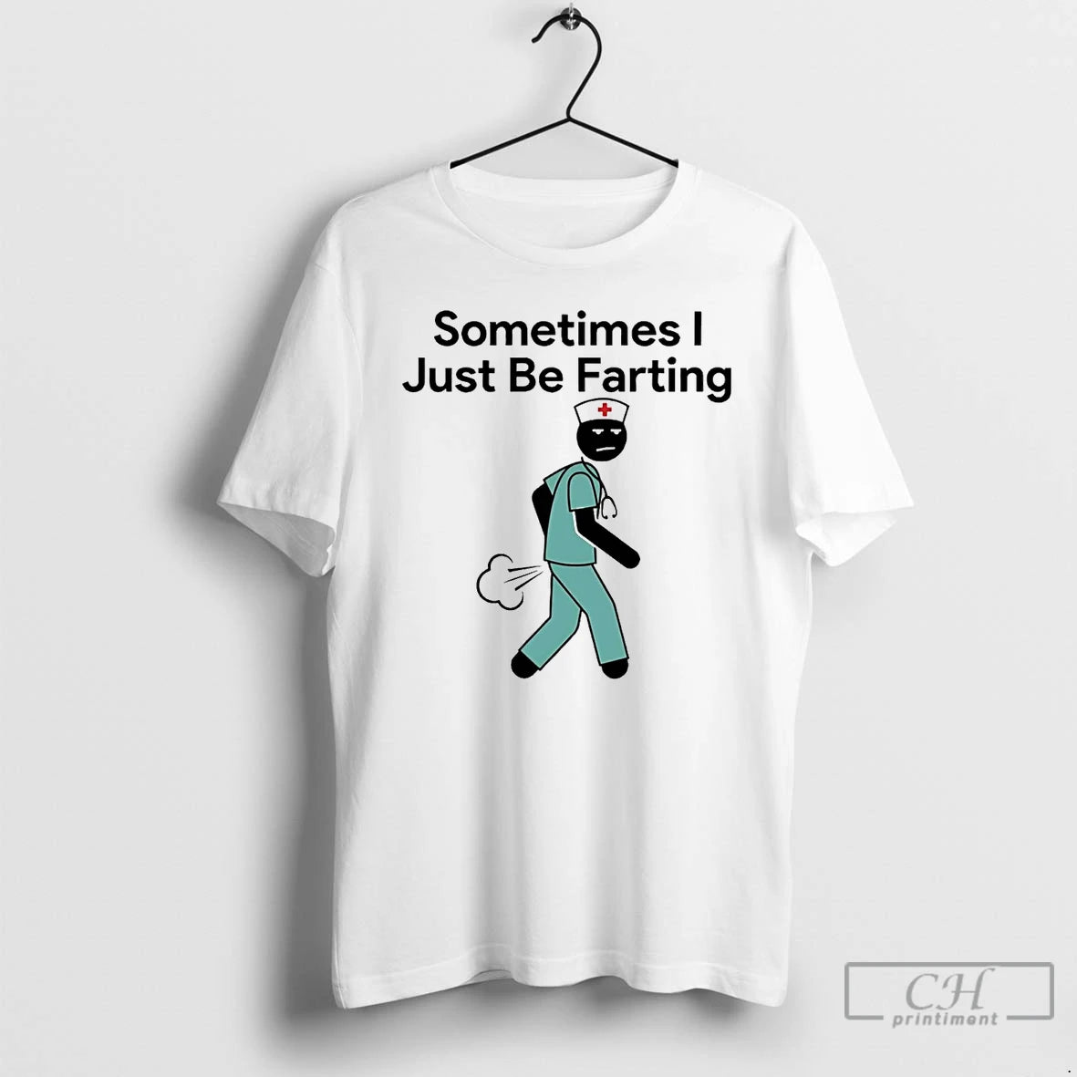 Premium Nurse Sometimes I Just Be Farting T-Shirts, Hoodie, Sweatshirt | PopFlextees.com