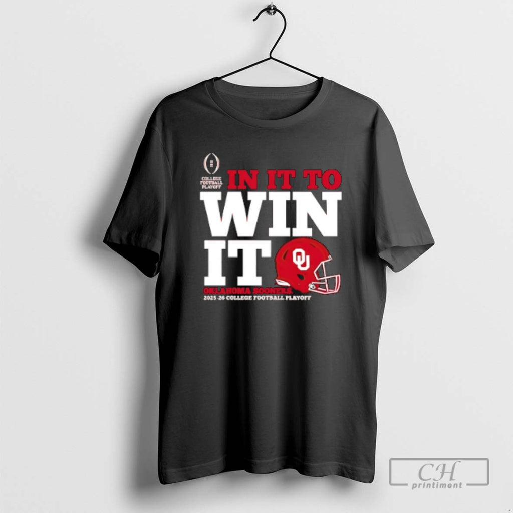 Premium Oklahoma Sooners 2025 College Football Playoff Bound In It To Win It Shirt Sweater Hoodie, Sweatshirt