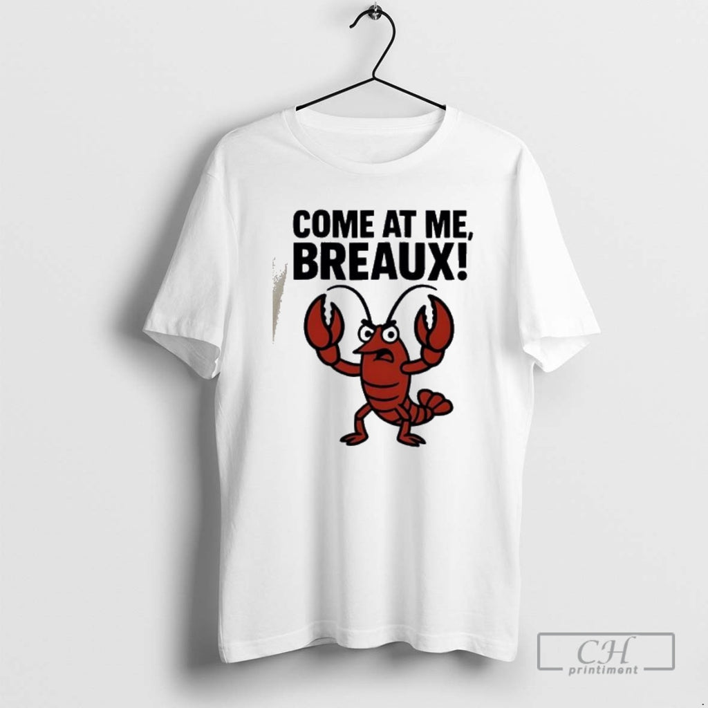 Premium Ome At Me Breaux Shrimp Shirt Sweater Hoodie, Sweatshirt | PopFlextees.com