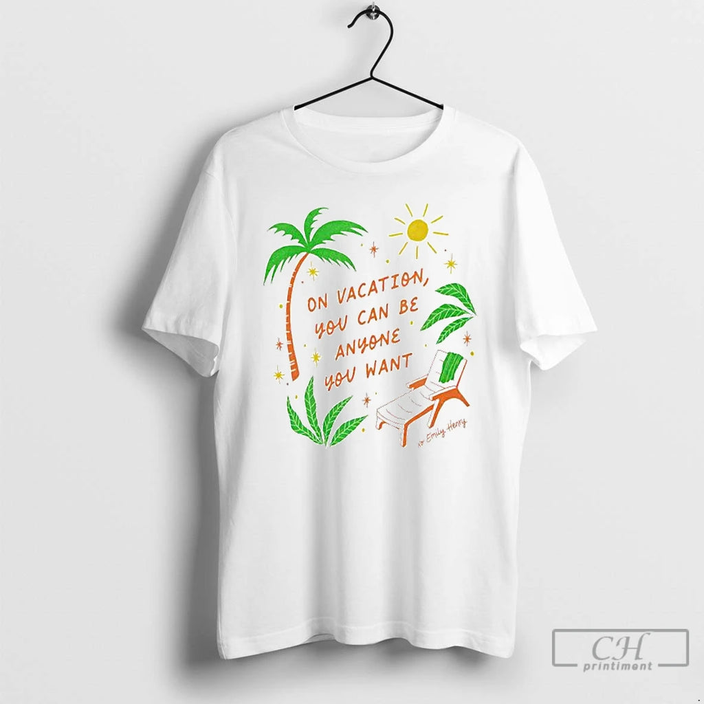 Premium On Vacation You Can Be Anyone You Want Ornaments T-Shirts, Hoodie, Sweatshirt | PopFlextees.com