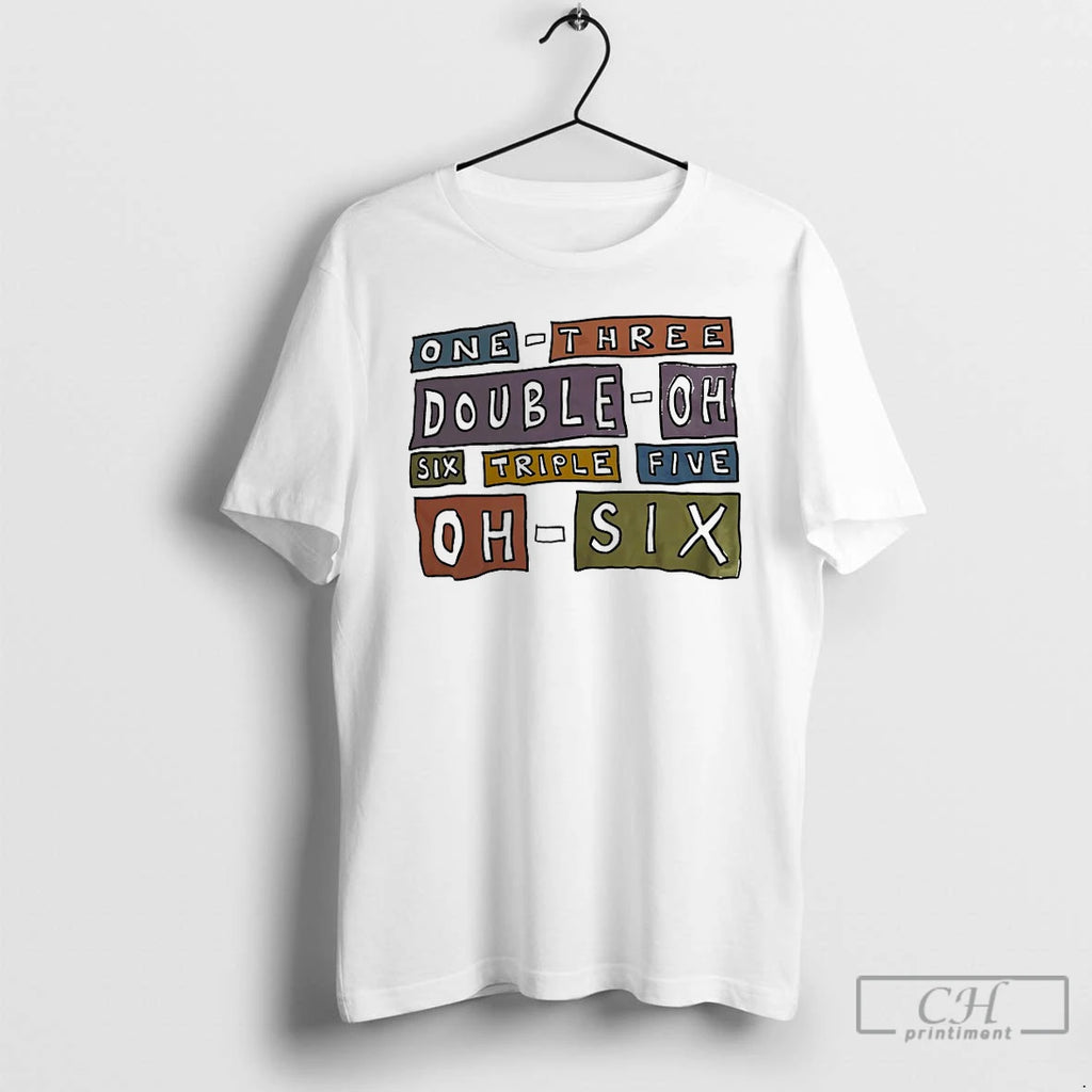 Premium One Three Double Oh Six Triple Five Oh Six T-Shirts, Hoodie, Sweatshirt | PopFlextees.com