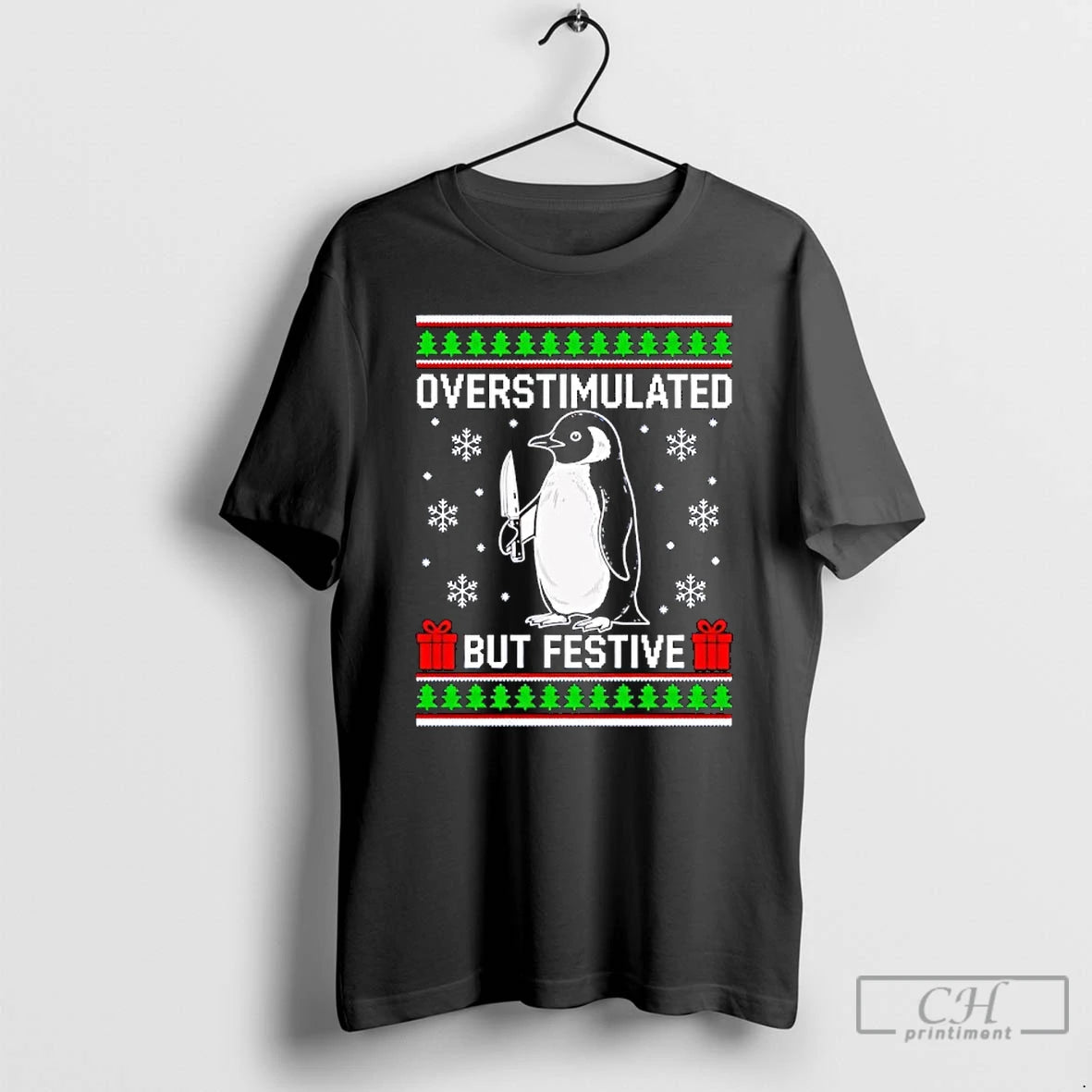 Premium Overstimulated But Festive Penguin Christmas Ugly T-Shirts, Hoodie, Sweatshirt | PopFlextees.com