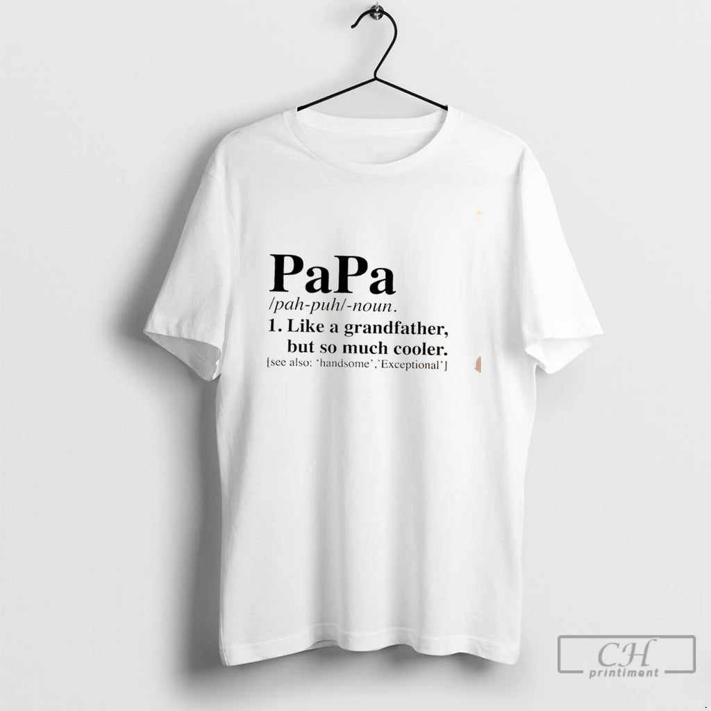 Premium Papa Pah Puh Noun Like A Grandfather But So Much Cooler Tee T Shirts