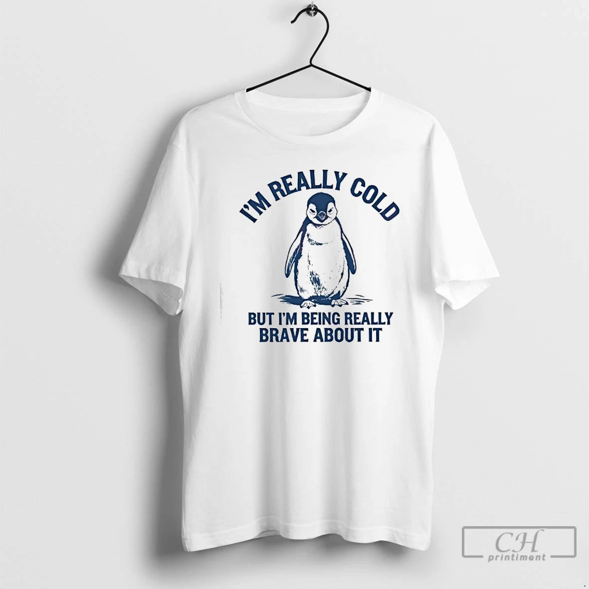 Premium Penguin Im Really Cold But Im Being Really Brave About It T Shirts Sweater Hoodie, Sweatshirt | PopFlextees.com
