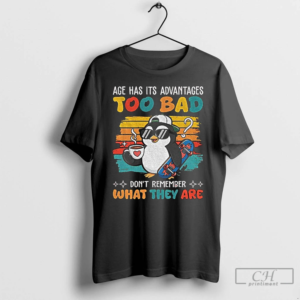 Premium Penguin Age Has Its Advantages Too Bad Dont Remember What They Are T Shirts Hoodie, Sweatshirt | PopFlextees.com