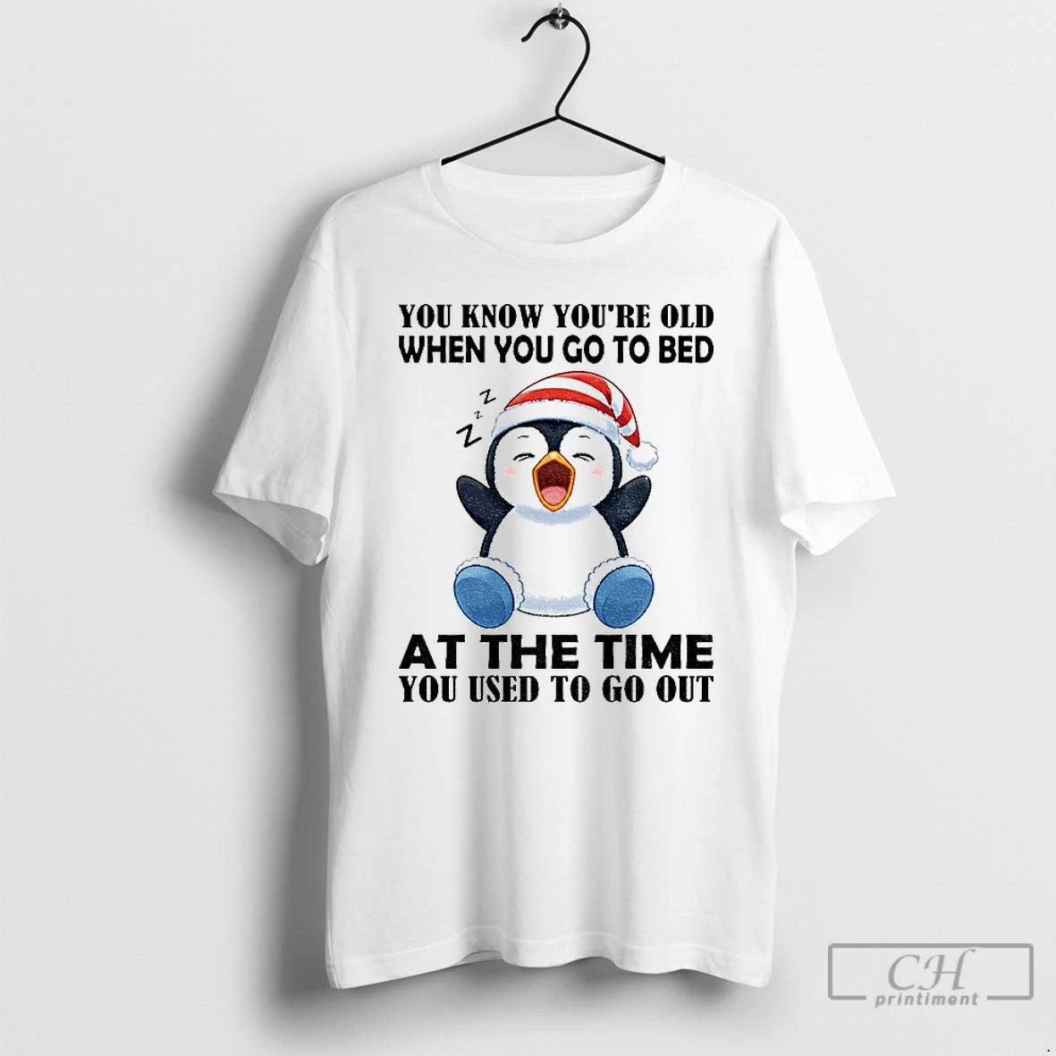 Premium Penguin You Know Youre Old When You Go To Bed At The Time You T-Shirts, Hoodie, Sweatshirt | PopFlextees.com