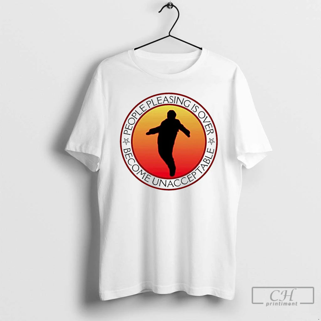Premium People Pleasing Is Over Become Unacceptable T-Shirts, Hoodie, Sweatshirt | PopFlextees.com