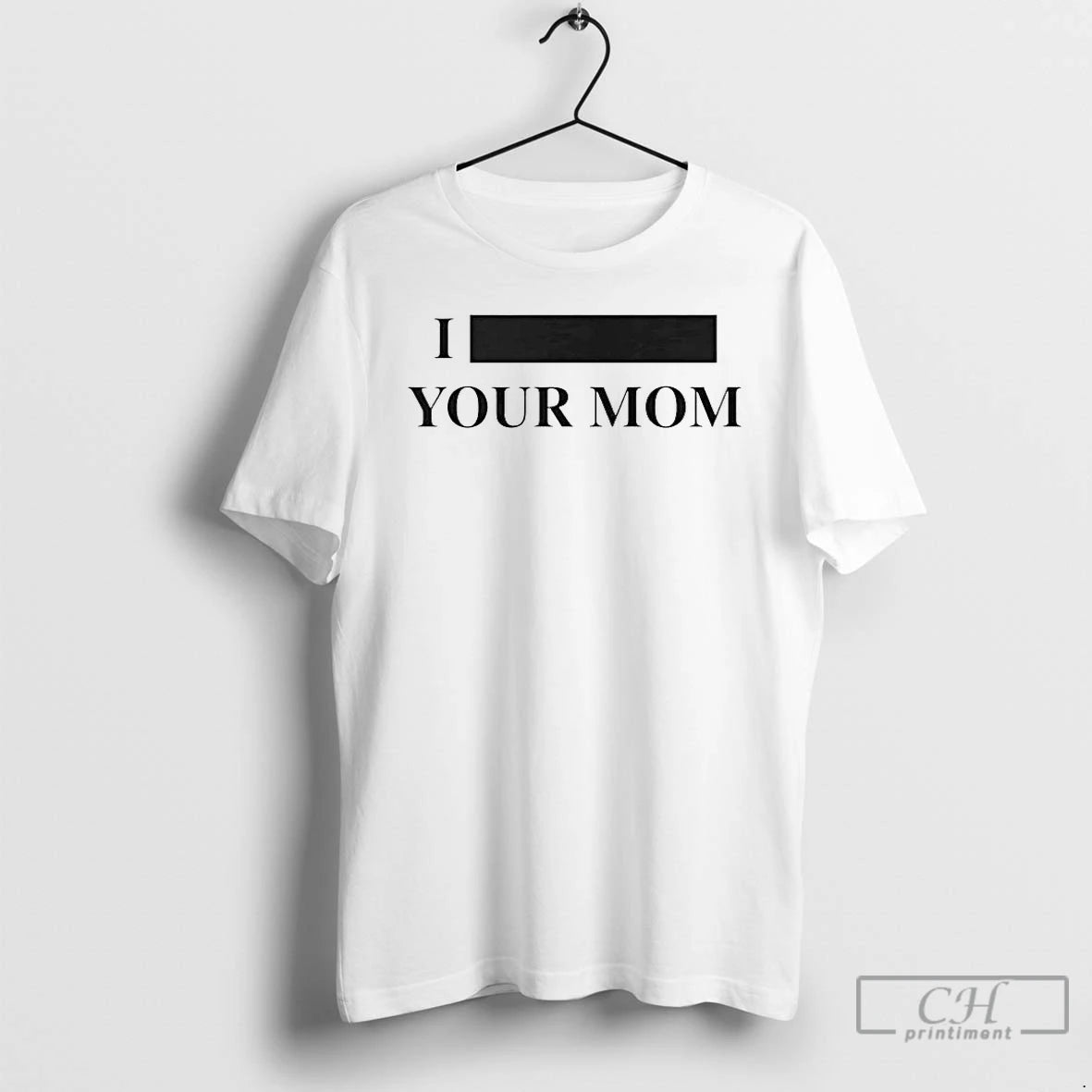 Premium Personalize I Custom Text Your Mom Custom T-Shirts, Hoodie, Sweatshirt | PopFlextees.com