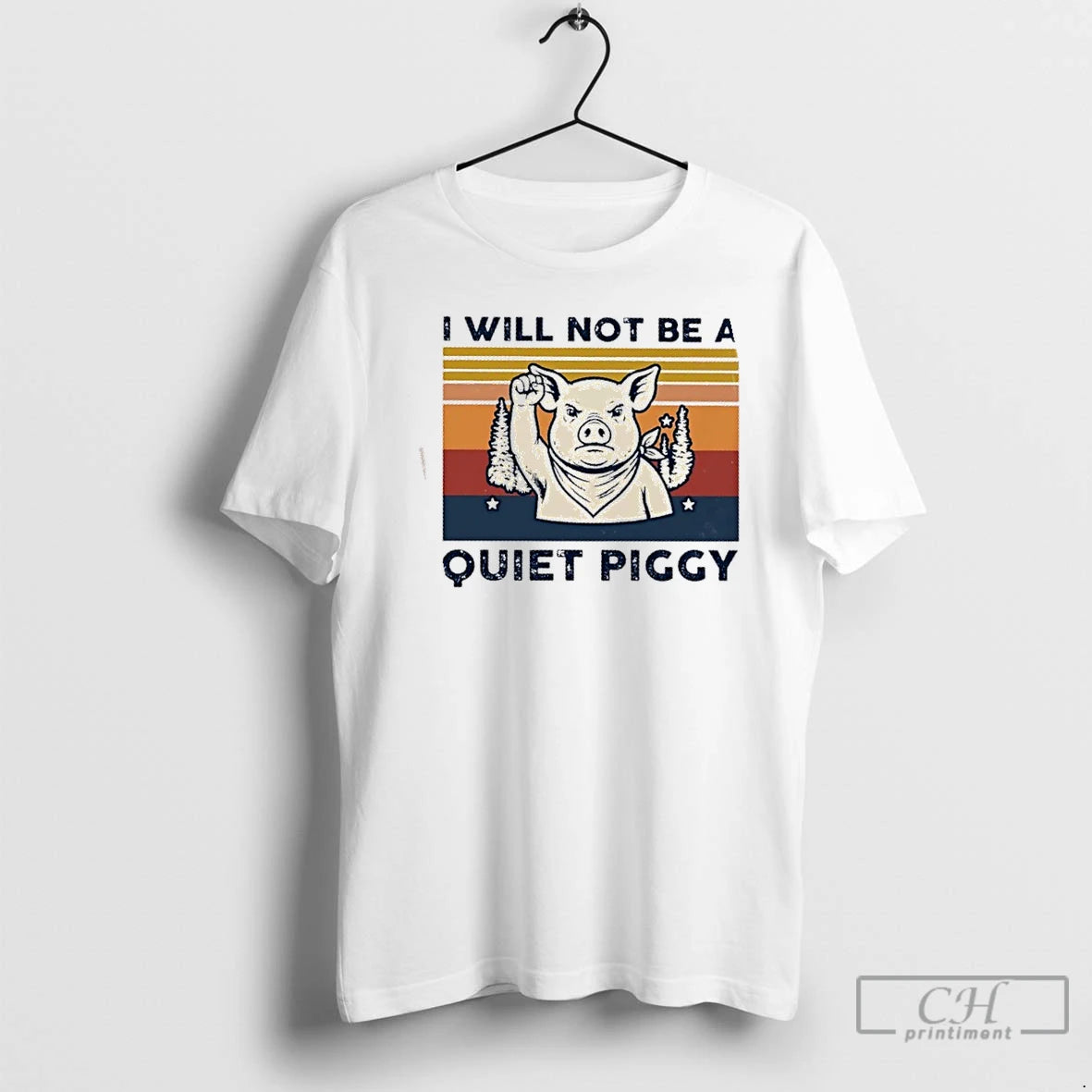 Premium Pig I Will Not Be A Quiet Piggy Retro T-Shirts, Hoodie, Sweatshirt | PopFlextees.com